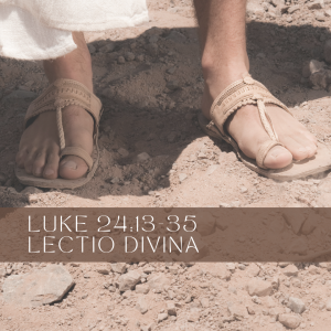 Road to Emmaus: Lectio Divina Reflection